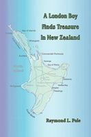 A London Boy Finds Treasure in New Zealand 1450213111 Book Cover