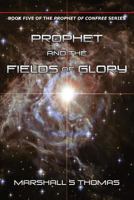 Prophet and the Fields of Glory (Prophet Book 5) 1634919017 Book Cover