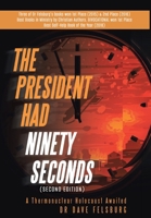 The President Had Ninety Seconds: A Thermonuclear Holocaust Awaited (Second Edition) (Missile Warning, Space Surveillance and Atmospheric Defense) B0GLM7BHGN Book Cover