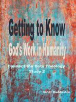 Getting to Know God's Work in Humanity 098192851X Book Cover
