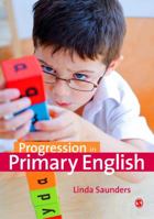Progression in Primary English 1446282945 Book Cover