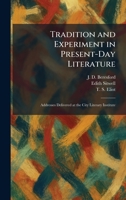 Tradition and Experiment in Present-Day Literature: Addresses Delivered at the City Literary Institute 1026044294 Book Cover