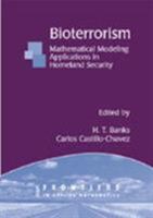 Bioterrorism: Mathematical Modeling Applications In Homeland Security (Frontiers in Applied Mathematics) 0898715490 Book Cover