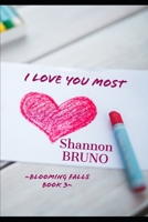 I Love You Most: Blooming Falls Book 3 B0D6TXN3SP Book Cover