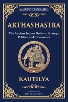 Arthashastra: The Ancient Indian Guide to Strategy, Politics, and Economics 180421227X Book Cover