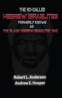 The So-Called Hebrew Israelites Formerly Known As The Black Hebrew Israelites 0998722146 Book Cover