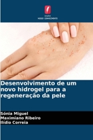 Desenvolvimento de um novo hidrogel para a regeneração da pele (Portuguese Edition) 6630379969 Book Cover