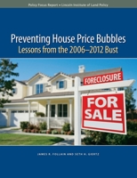 Preventing House Price Bubbles: Lessons from the 2006-2012 Bust 1558442855 Book Cover