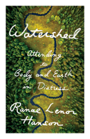 Watershed: Attending to Body and Earth in Distress 1517910978 Book Cover