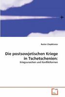 Die postsowjetischen Kriege in Tschetschenien 3639353978 Book Cover