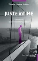 JUSTe inTIME: Chroniques d'un étonnement quotidien (French Edition) B0FGNLMZF2 Book Cover