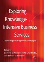 Exploring Knowledge-Intensive Business Services: Knowledge Management Strategies 0230358594 Book Cover