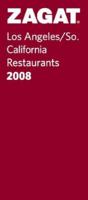 Zagat 2008 Los Angeles Restaurants (Zagatsurvey: 2008 Los Angeles/Southern California Restaurants) (Zagatsurvey: Los Angeles/Southern California Restaurants) 1604780010 Book Cover