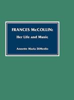 Frances McCollin (Composers of North America S.) 081082289X Book Cover