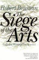 The Siege of the Arts: Collected Writings 1994-2001 1566633818 Book Cover
