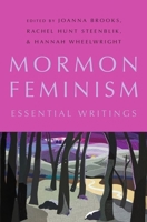 Mormon Feminism: Essential Writings 0190848383 Book Cover