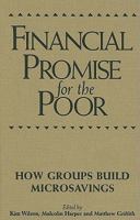 Financial Promise for the Poor: How Groups Build Microsavings 1565493397 Book Cover