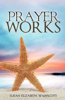 Prayer Works 1615796606 Book Cover