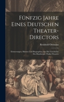 Fünfzig Jahre Eines Deutschen Theater-Directors: Erinnerungen, Skizzen Und Biographien Aus Der Geschichte Des Hamburger Thalia-Theaters (German Edition) 1020074752 Book Cover
