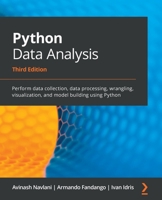 Python Data Analysis: Perform data collection, data processing, wrangling, visualization, and model building using Python, 3rd Edition 1789955246 Book Cover