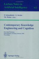 Contemporary Knowledge Engineering and Cognition: First Joint Workshop, Kaiserslautern, Germany, February 21-22,1991. Proceedings (Lecture Notes in Computer Science) 3540557113 Book Cover