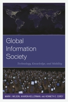 Global Information Society: Technology, Knowledge, and Mobility 0742556948 Book Cover