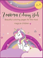 Unicorn Coloring Book: Beautiful Coloring Pages For The Most Magical Children- Sparkle and Shine- For kids ages 4-6, 6-8 9379773943 Book Cover