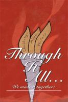 Through It All...: We Made It Together! 1493199374 Book Cover