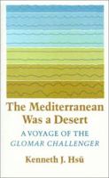 The Mediterranean Was a Desert: A Voyage of the Glomar Challenger 0691024065 Book Cover