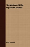 The Welfare of the Expectant Mother 1356234437 Book Cover