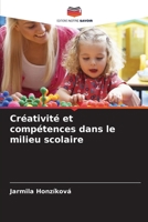 Créativité et compétences dans le milieu scolaire (French Edition) 6209630839 Book Cover