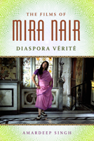 The Films of Mira Nair: Diaspora Verite 1496821165 Book Cover