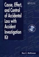 Cause, Effect, and Control of Accidental Loss with Accident Investigation Kit 1566705231 Book Cover