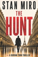 THE HUNT: "For them, nothing and no one will be able to stop him." (The Gurvan Thorn Series) B0DKDXDLQG Book Cover