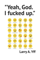Yeah, God. I fucked up. B0BQ58K4D5 Book Cover