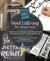 Hand Lettering for Beginners: Inspiring tips, techniques, and ideas for hand lettering your way to beautiful works of art 0760390940 Book Cover