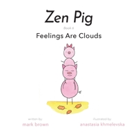 Zen Pig: Feelings Are Clouds 0996632131 Book Cover