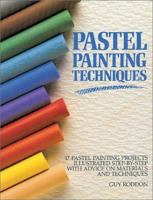 Pastel Painting Techniques: 17 Pastel Painting Projects Illustrated Step-By-Step With Advice on Materials and Techniques 0891343962 Book Cover
