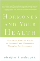 Hormones and Your Health: The Smart Womans Guide to Hormonal and Alternative Therapies for Menopause 0470289023 Book Cover