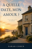 À QUELLE DATE, MON AMOUR ? (French Edition) B0HHG2MDGT Book Cover