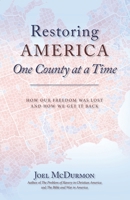 Restoring America One County at a Time 1936577208 Book Cover