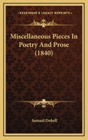 Miscellaneous pieces in poetry and prose. 1241035318 Book Cover