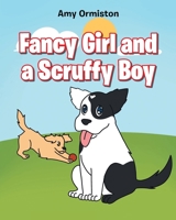 Fancy Girl and a Scruffy Boy 1098087518 Book Cover