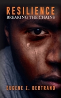 Resilience: Breaking the Chains 1637658397 Book Cover