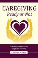 CAREGIVING Ready or Not 0972210474 Book Cover