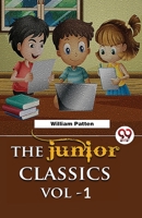 The Junior Classics Volume -1 935748955X Book Cover