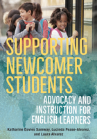 Supporting Newcomer Students: Advocacy and Instruction for English Learners 0393714063 Book Cover