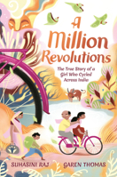 A Million Revolutions: The True Story of a Girl Who Cycled Across India 1536233595 Book Cover