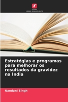 Estratégias e programas para melhorar os resultados da gravidez na Índia 6207391187 Book Cover