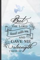 BUT THE LORD STOOD WITH ME: 6" X 9" NOTEBOOK - Christian Sermon Notes Journal or Devotional Journal. 120 Pgs. 1071345524 Book Cover